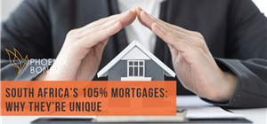 South Africa’s 105% Mortgages: Why They’re Unique
